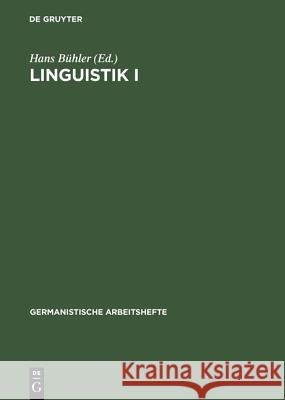 Linguistik I: Lehr- Und Übungsbuch Zur Einführung in Die Sprachwissenschaft Hans Bühler 9783484251052