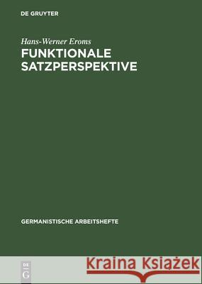 Funktionale Satzperspektive Hans-Werner Eroms 9783484251311 Walter de Gruyter