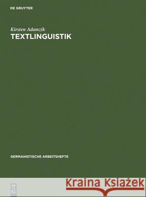 Textlinguistik: Eine Einführende Darstellung Adamzik, Kirsten 9783484251403 Niemeyer, Tübingen