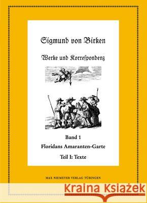 Floridans Amaranten-Garte: Teil 1: Text. Teil 2: Kommentar Klaus Garber Hartmut Laufha1/4tte 9783484280557 Max Niemeyer Verlag