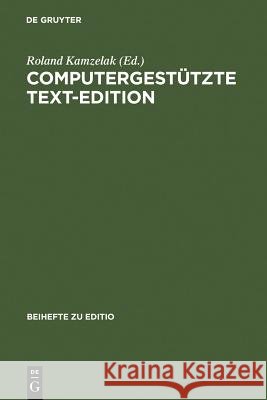 Computergestützte Text-Edition Roland Kamzelak 9783484295124