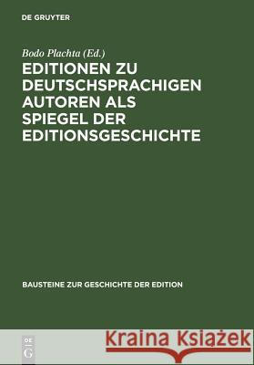 Editionen Zu Deutschsprachigen Autoren ALS Spiegel Der Editionsgeschichte Plachta, Bodo 9783484297029