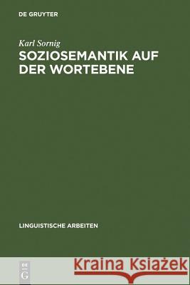 Soziosemantik auf der Wortebene Karl Sornig 9783484301023 de Gruyter