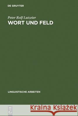 Wort und Feld Lutzeier, Peter Rolf 9783484301030 Max Niemeyer Verlag