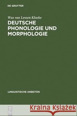 Deutsche Phonologie und Morphologie Wus Van Lessen Kloeke 9783484301177 de Gruyter