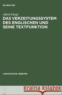 Das Verzeitungssystem des Englischen und seine Textfunktion Schopf, Alfred 9783484301405 Max Niemeyer Verlag