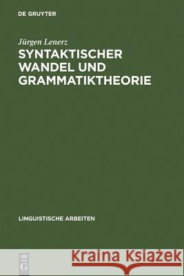 Syntaktischer Wandel und Grammatiktheorie Lenerz, Jürgen 9783484301412