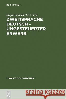 Zweitsprache Deutsch - ungesteuerter Erwerb Kutsch, Stefan 9783484301658 Max Niemeyer Verlag