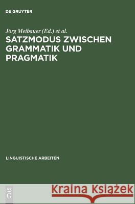 Satzmodus zwischen Grammatik und Pragmatik Jörg Meibauer, Dt Ges Für Sprachwissenschaft 9783484301801
