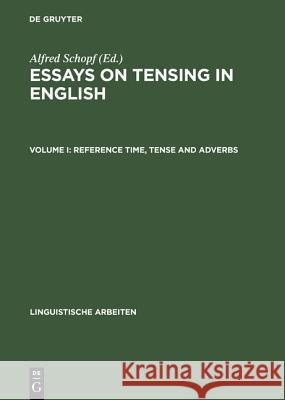 Reference Time, Tense and Adverbs Alfred Schopf 9783484301856 De Gruyter