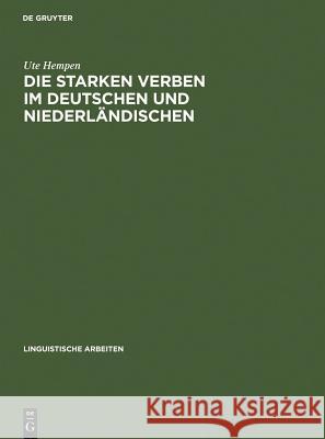 Die starken Verben im Deutschen und Niederländischen Hempen, Ute 9783484302143 Max Niemeyer Verlag