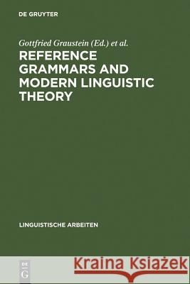 Reference Grammars and Modern Linguistic Theory Gottfried Graustein, Gerhard Leitner 9783484302266