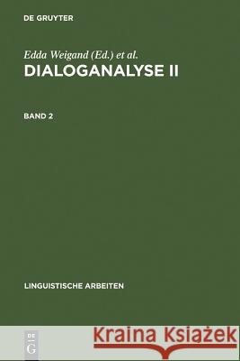 Dialoganalyse II Edda Weigand (University of Munster), Franz Hundsnurscher 9783484302303 de Gruyter