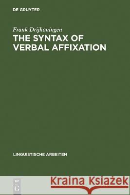 The Syntax of Verbal Affixation Frank Drijkoningen 9783484302310