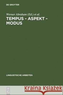 Tempus - Aspekt - Modus: Die Lexikalischen Und Grammatischen Formen in Den Germanischen Sprachen Werner Abraham Theo Janssen 9783484302372 Max Niemeyer Verlag