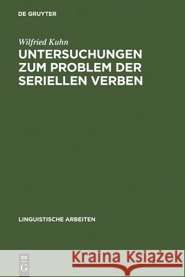 Untersuchungen zum Problem der seriellen Verben Wilfried Kuhn 9783484302501 de Gruyter