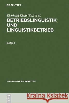Betriebslinguistik und Linguistikbetrieb Eberhard Klein, Françoise Pouradier Duteil, Karl Heinz Wagner 9783484302600