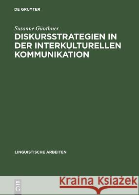 Diskursstrategien in der interkulturellen Kommunikation Günthner, Susanne 9783484302860