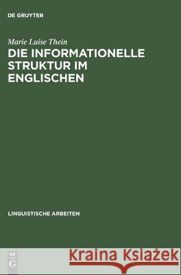 Die informationelle Struktur im Englischen Thein, Marie Luise 9783484303232