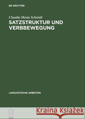 Satzstruktur und Verbbewegung Schmidt, Claudia Maria 9783484303270 X_Max Niemeyer Verlag