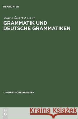 Grammatik und deutsche Grammatiken Ágel, Vilmos 9783484303300