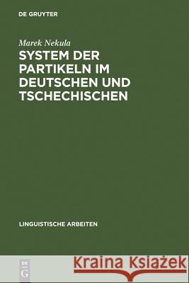System der Partikeln im Deutschen und Tschechischen Nekula, Marek 9783484303553 Max Niemeyer Verlag