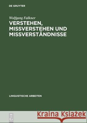 Verstehen, Mißverstehen und Mißverständnisse Falkner, Wolfgang 9783484303614 X_Max Niemeyer Verlag