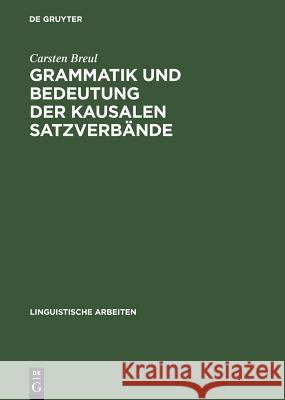 Grammatik Und Bedeutung Der Kausalen Satzverbände: Because, As, Since Und for Im Schriftsprachlichen Englisch Breul, Carsten 9783484303683 Max Niemeyer Verlag