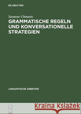 Grammatische Regeln und konversationelle Strategien Uhmann, Susanne 9783484303751 Max Niemeyer Verlag