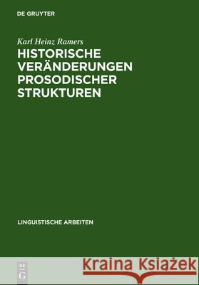 Historische Veränderungen prosodischer Strukturen Ramers, Karl Heinz 9783484304000 X_Max Niemeyer Verlag