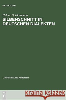 Silbenschnitt in deutschen Dialekten Helmut Spiekermann 9783484304253