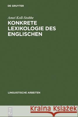 Konkrete Lexikologie des Englischen Koll-Stobbe, Amei 9783484304284 Max Niemeyer Verlag