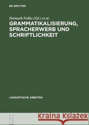 Grammatikalisierung, Spracherwerb und Schriftlichkeit Ulrike Zeuch Helmuth Feilke Klaus-Peter Kappest 9783484304314 Max Niemeyer Verlag