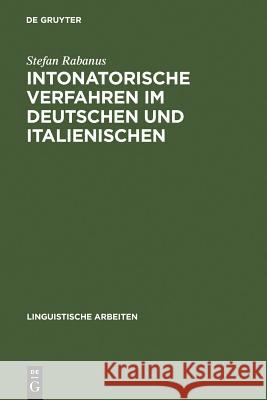 Intonatorische Verfahren im Deutschen und Italienischen Rabanus, Stefan 9783484304390 Max Niemeyer Verlag