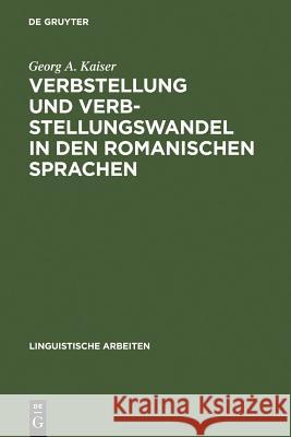 Verbstellung und Verbstellungswandel in den romanischen Sprachen Kaiser, Georg A. 9783484304659 Max Niemeyer Verlag