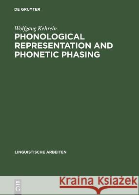 Phonological Representation and Phonetic Phasing: Affricates and Laryngeals Kehrein, Wolfgang 9783484304666
