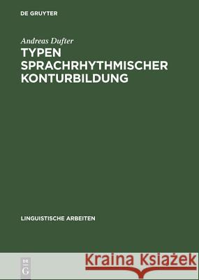 Typen sprachrhythmischer Konturbildung Dufter, Andreas 9783484304758 X_Max Niemeyer Verlag