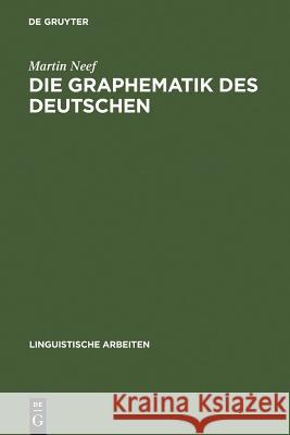 Die Graphematik des Deutschen Neef, Martin 9783484305007 Max Niemeyer Verlag
