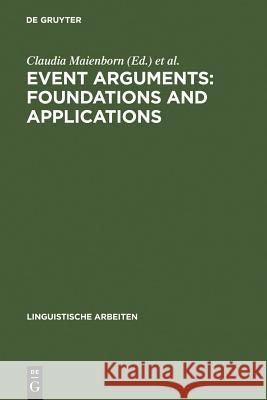 Event Arguments: Foundations and Applications Claudia Maienborn Angelika Wallstein Angelika W 9783484305014 Max Niemeyer Verlag