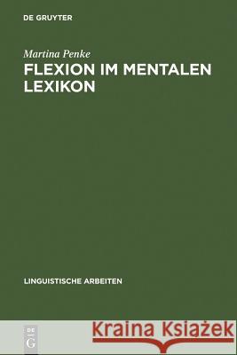 Flexion im mentalen Lexikon Penke, Martina 9783484305038 Max Niemeyer Verlag