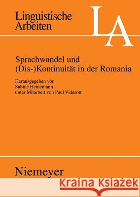Sprachwandel und (Dis-)Kontinuität in der Romania Sabine Heinemann 9783484305212 Max Niemeyer Verlag