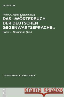 Das »Wörterbuch Der Deutschen Gegenwartssprache«: Bericht, Dokumentation Und Diskussion Helene Malige-Klappenbach, Franz J Hausmann 9783484309128 de Gruyter