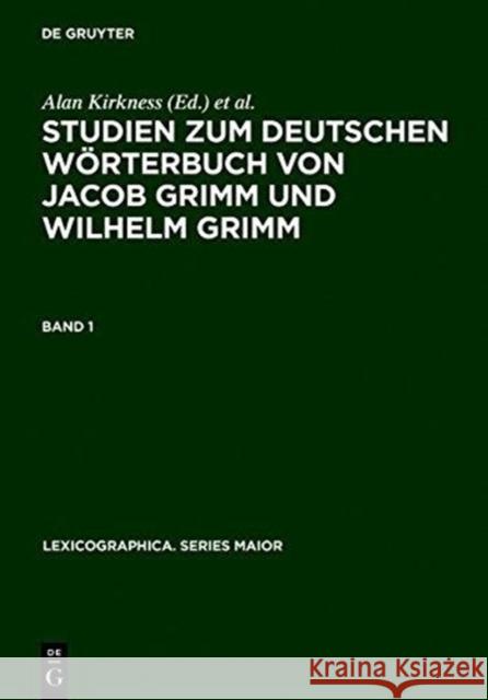 Studien Zum Deutschen Wörterbuch Von Jacob Grimm Und Wilhelm Grimm Kirkness, Alan 9783484309333