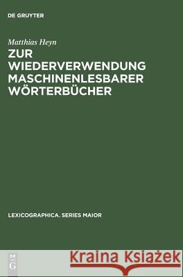 Zur Wiederverwendung maschinenlesbarer Wörterbücher Matthias Heyn 9783484309456 de Gruyter