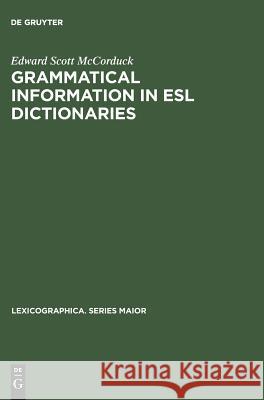 Grammatical Information in ESL Dictionaries Edward Scott McCorduck 9783484309487