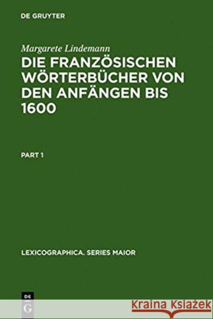 Die Französischen Wörterbücher Von Den Anfängen Bis 1600: Entstehung Und Typologische Beschreibung Lindemann, Margarete 9783484309548 X_Max Niemeyer Verlag