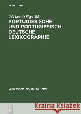 Portugiesische und portugiesisch-deutsche Lexikographie Udo Ludwig Figge 9783484309562 Max Niemeyer Verlag