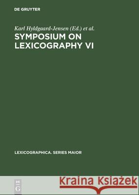 Symposium on Lexicography: No. 6: Proceedings of the Sixth International Symposium on Lexicography, May 7-9, 1992, at the University of Copenhagen Karl Hyldgaard- Jensen, Viggo Hjornager Pedersen 9783484309579