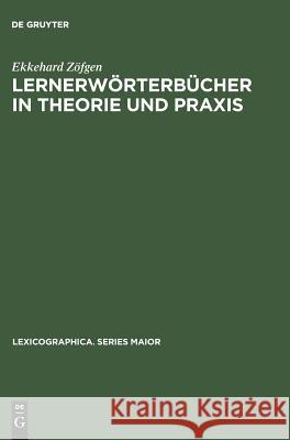 Lernerwörterbücher in Theorie und Praxis Ekkehard Zöfgen 9783484309593 Walter de Gruyter