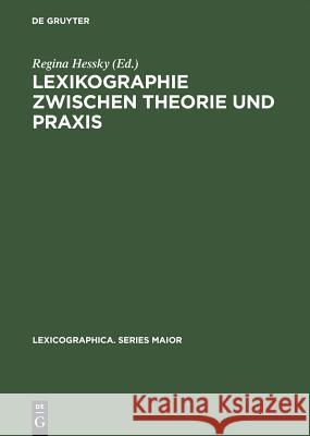 Lexikographie zwischen Theorie und Praxis Hessky, Regina 9783484309715